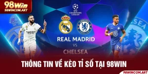 Kèo tỉ số 98WIN: Cách Cược Chính Xác, Chiến Thuật Thắng Lớn