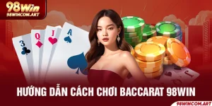 Cách Chơi Baccarat 98win - Mẹo Cược Casino Luôn Thắng Lớn