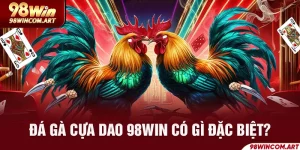 Đá Gà Cựa Dao 98WIN | Hình Thức Thi Đấu Khắc Nghiệt Nhất